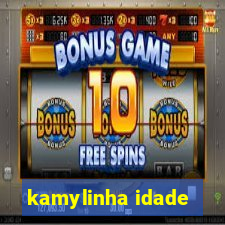 kamylinha idade